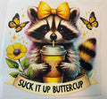 Suck It Up Buttercup